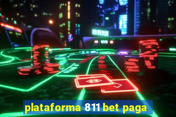 plataforma 811 bet paga